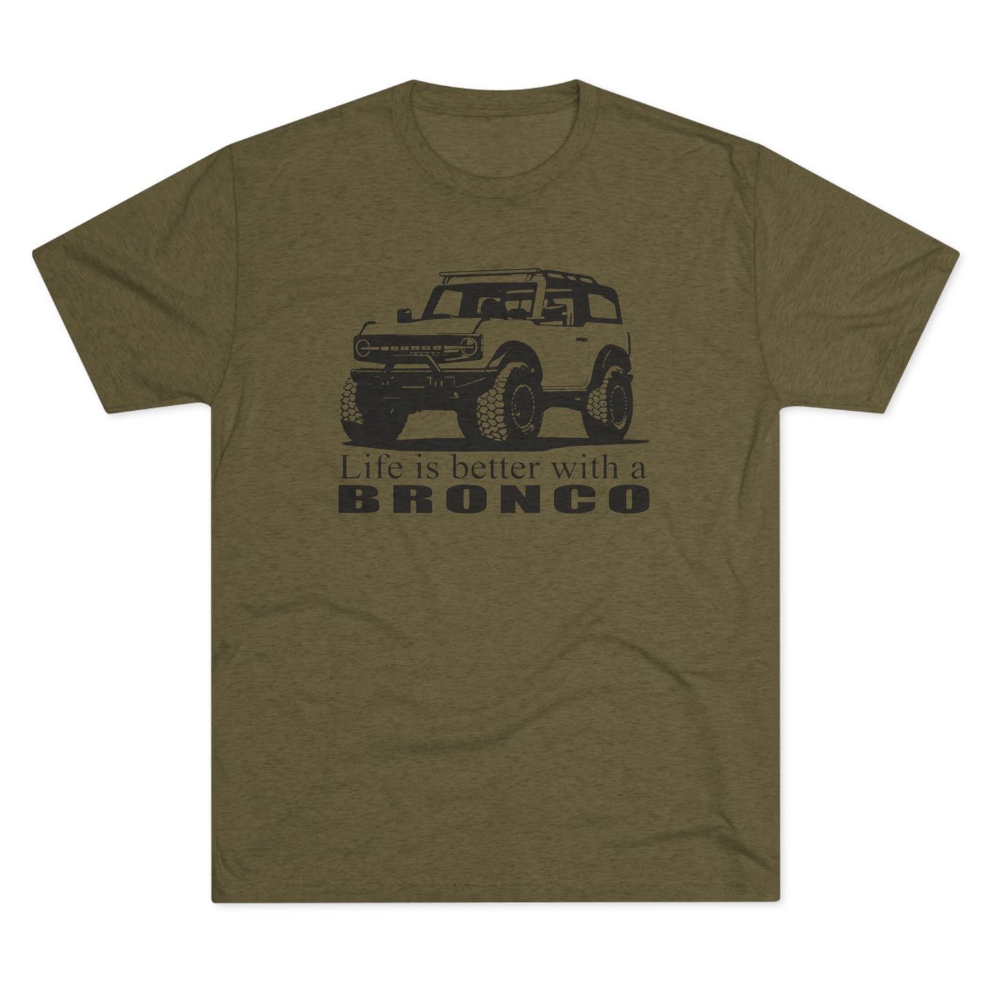 Ford Bronco Shirt, Life is Better With a Bronco